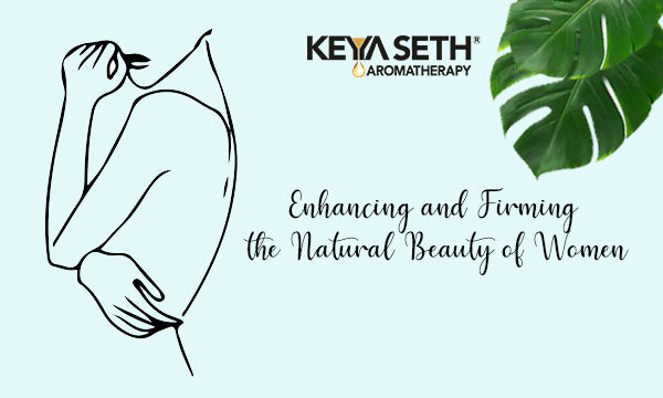 Enhancing and Firming the Natural Beauty of Women – Keya Seth