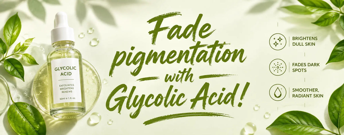 Fade pigmentation with Glycolic Acid