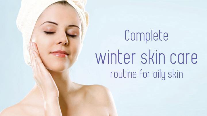 Complete winter skin care routine for Oily Skin - Keya Seth Aromatherapy