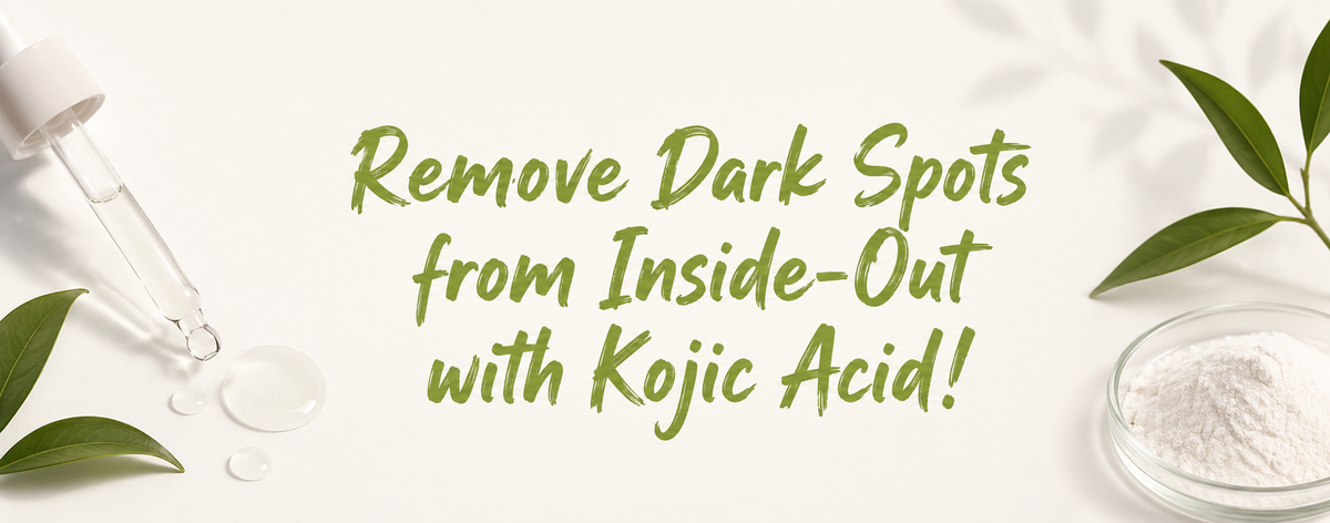 Remove Dark Spots from Inside-Out with Kojic Acid!