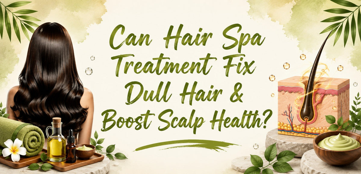 Hair spa treatment banner featuring shiny healthy hair, spa oils, herbal ingredients, and a hair follicle illustration highlighting dull hair care and scalp health.